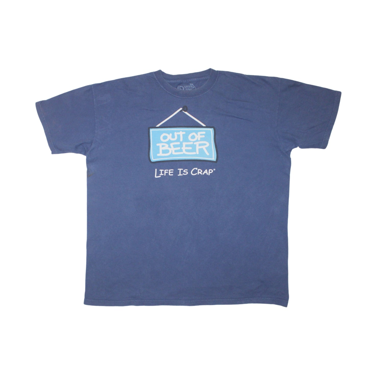 2010S LIFE IS CRAP “OUT OF BEER” TEE