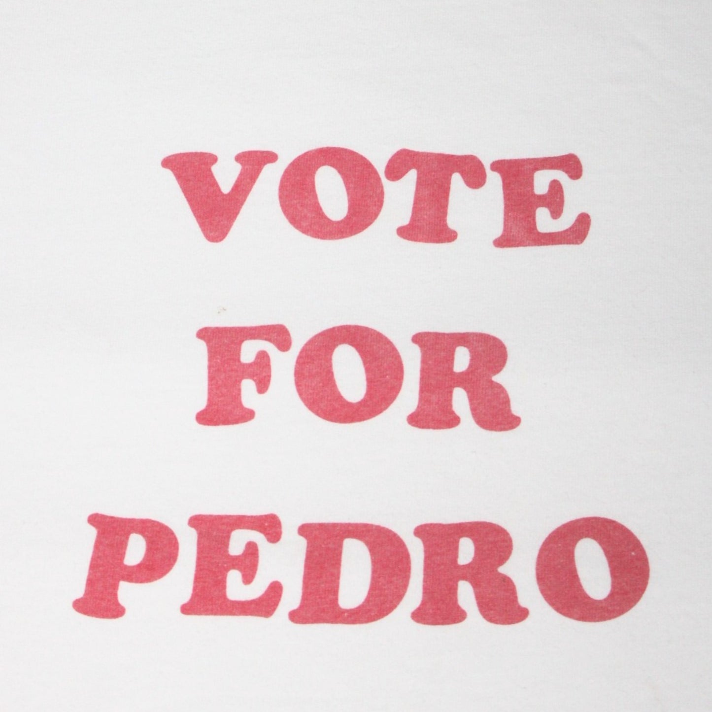 2005 VOTE FOR PEDRO TEE