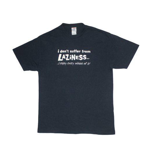 2000S "I DON’T SUFFER FROM LAZINESS" NOVELTY TEE