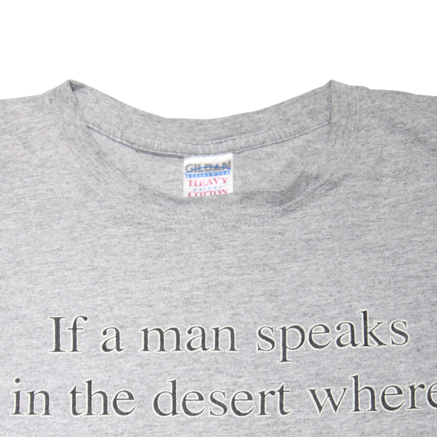 2000S "IF A MAN SPEAKS IN THE DESERT" NOVELTY HUMOUR TEE