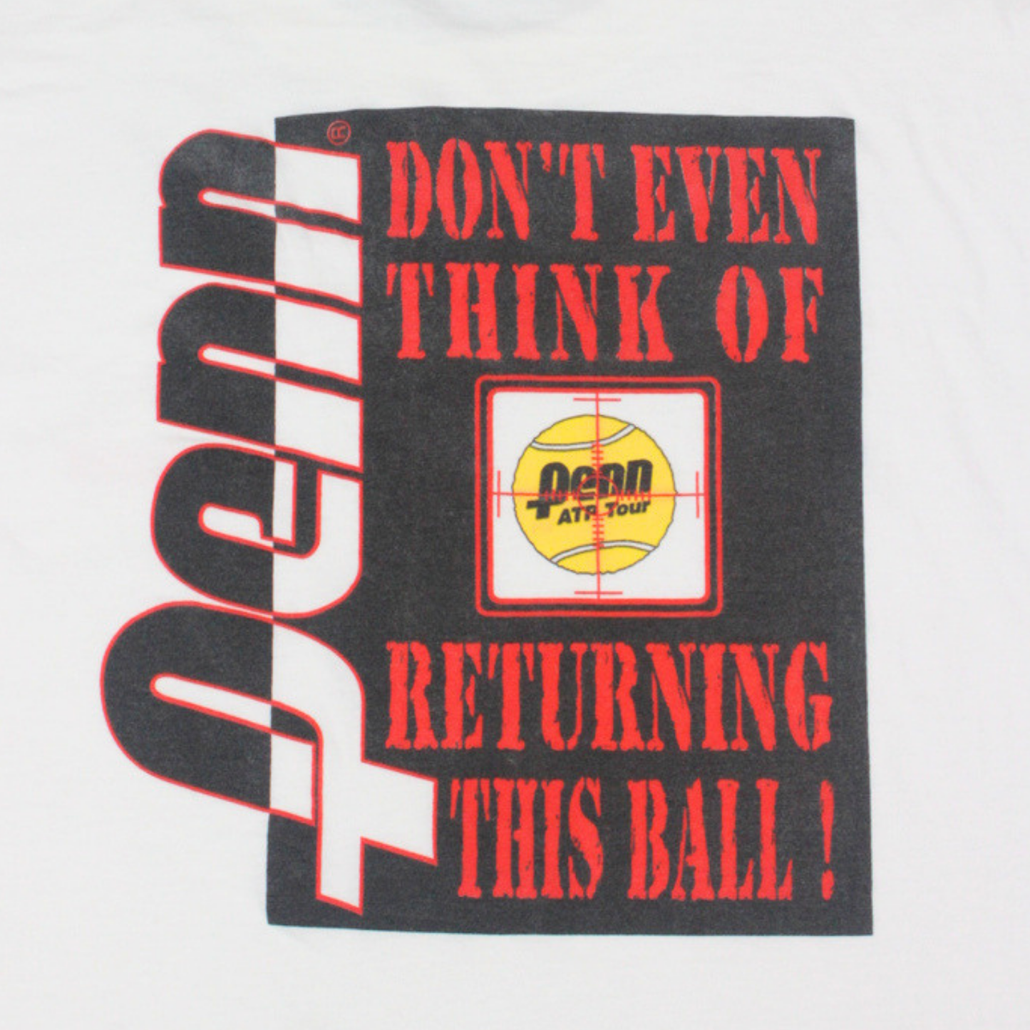 2000S PENN "DON’T EVEN THINK OF RETURNING THIS BALL" TENNIS TEE