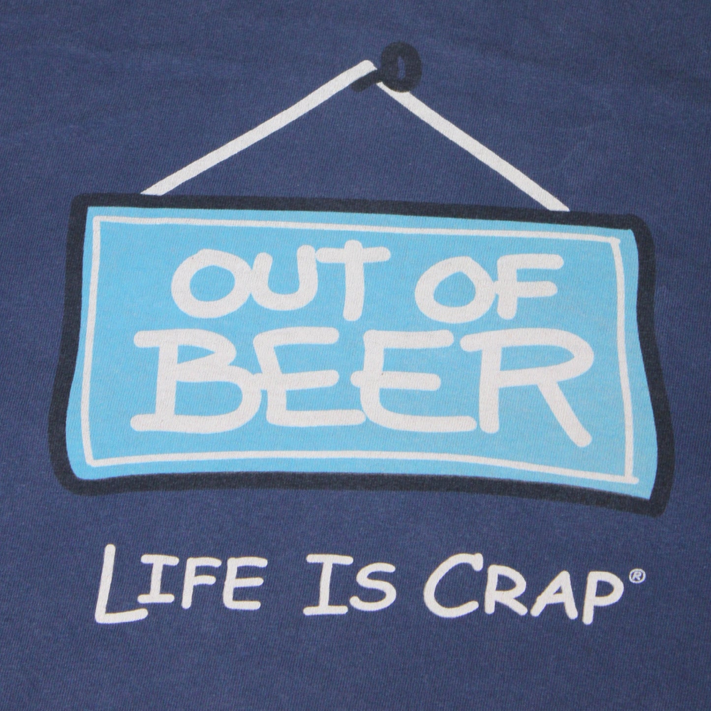 2010S LIFE IS CRAP “OUT OF BEER” TEE