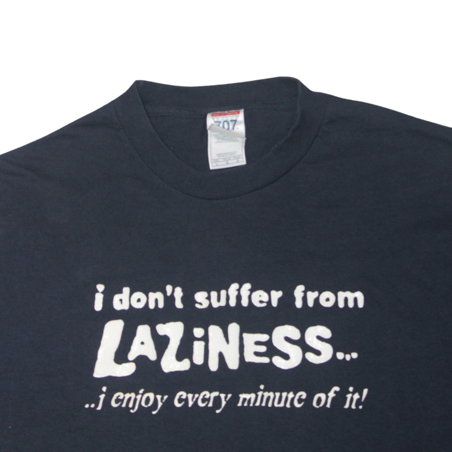 2000S "I DON’T SUFFER FROM LAZINESS" NOVELTY TEE
