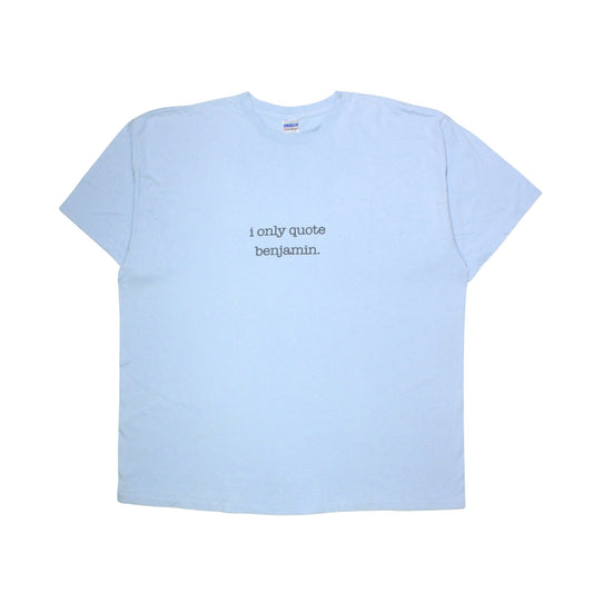 2010S "I ONLY QUOTE BENJAMIN" TEE