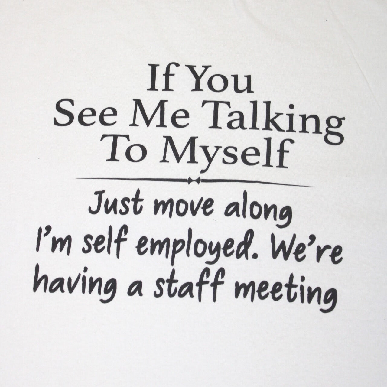2010S TALKING TO MYSELF TEE
